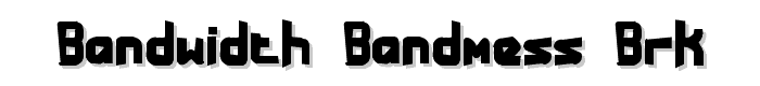Bandwidth Bandmess BRK font